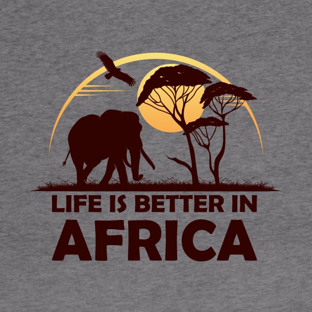 Life Is Better In Africa Vacation by Hariolf´s Mega Store